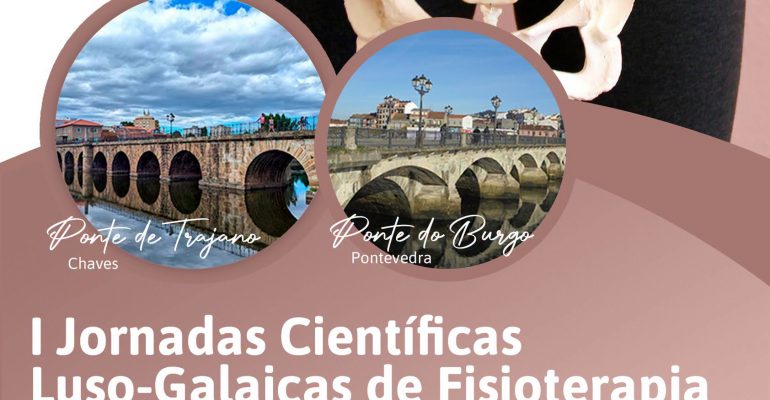 I Jornadas Científicas Luso-Galaicas de Fisioterapia - Saúde Pélvica sem Tabus: Desafio Clínico, Integrador e Inovador